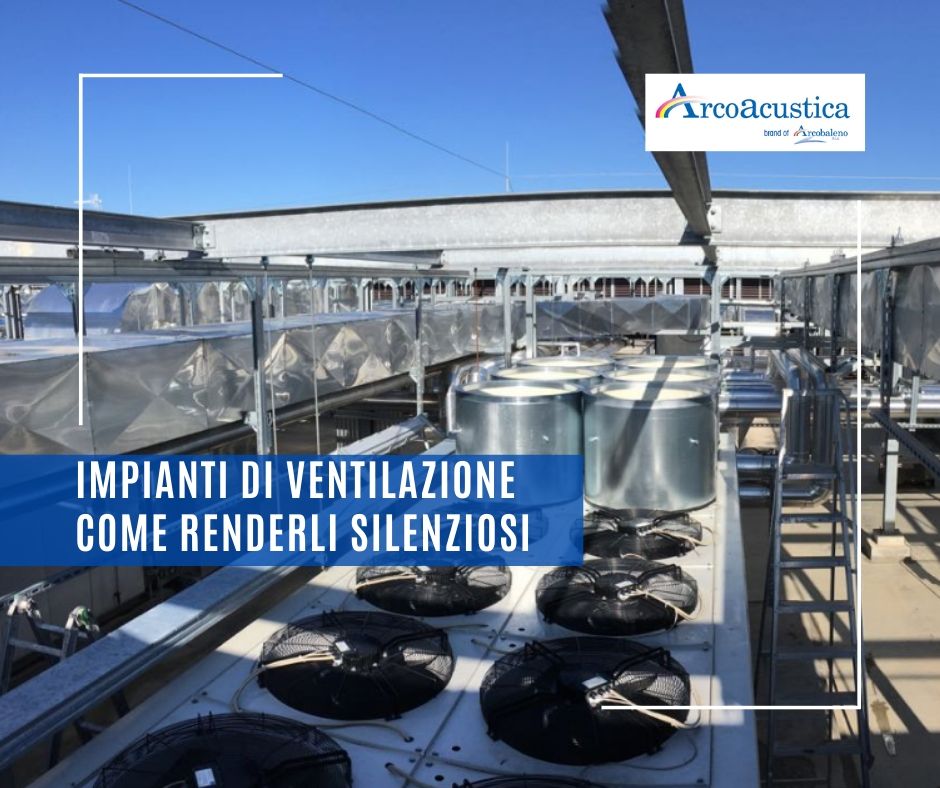 impianti di ventilazione insonorizzazione